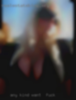 Any kind of man looking want to fuck for real fun.
