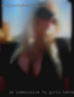 I'm submissive girls Kennewick to men and women.